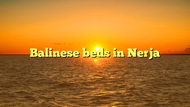 Balinese beds in Nerja