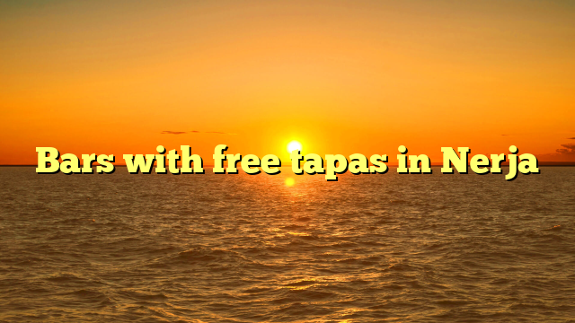 Bars with free tapas in Nerja