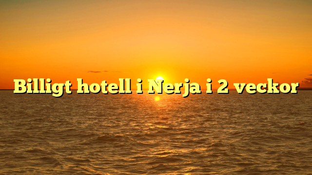 Billigt hotell i Nerja i 2 veckor