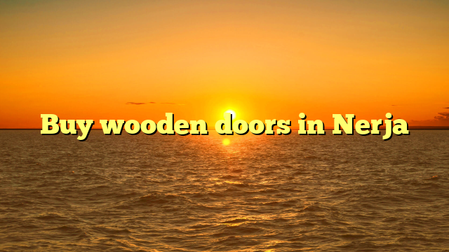 Buy wooden doors in Nerja