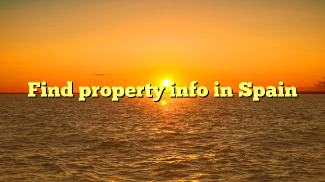 Find property info in Spain