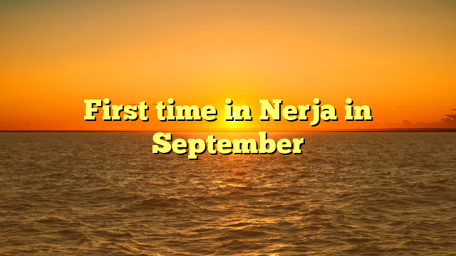 First time in Nerja in September