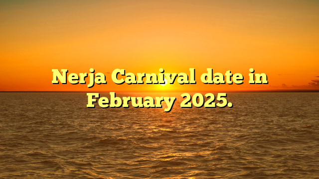 Nerja Carnival date in February 2025.