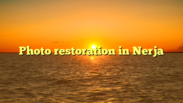 Photo restoration in Nerja