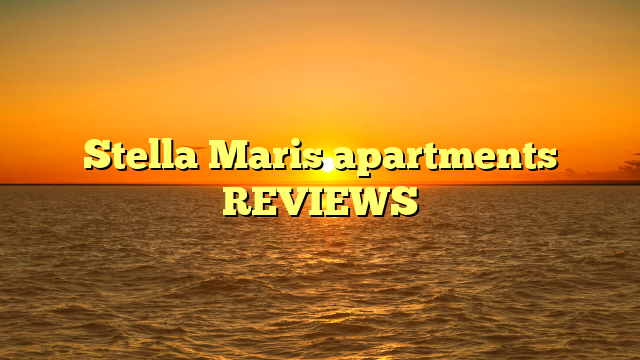 Stella Maris apartments REVIEWS
